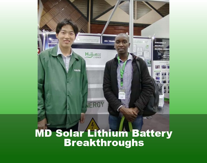 MD Solar Lithium Battery Breakthroughs